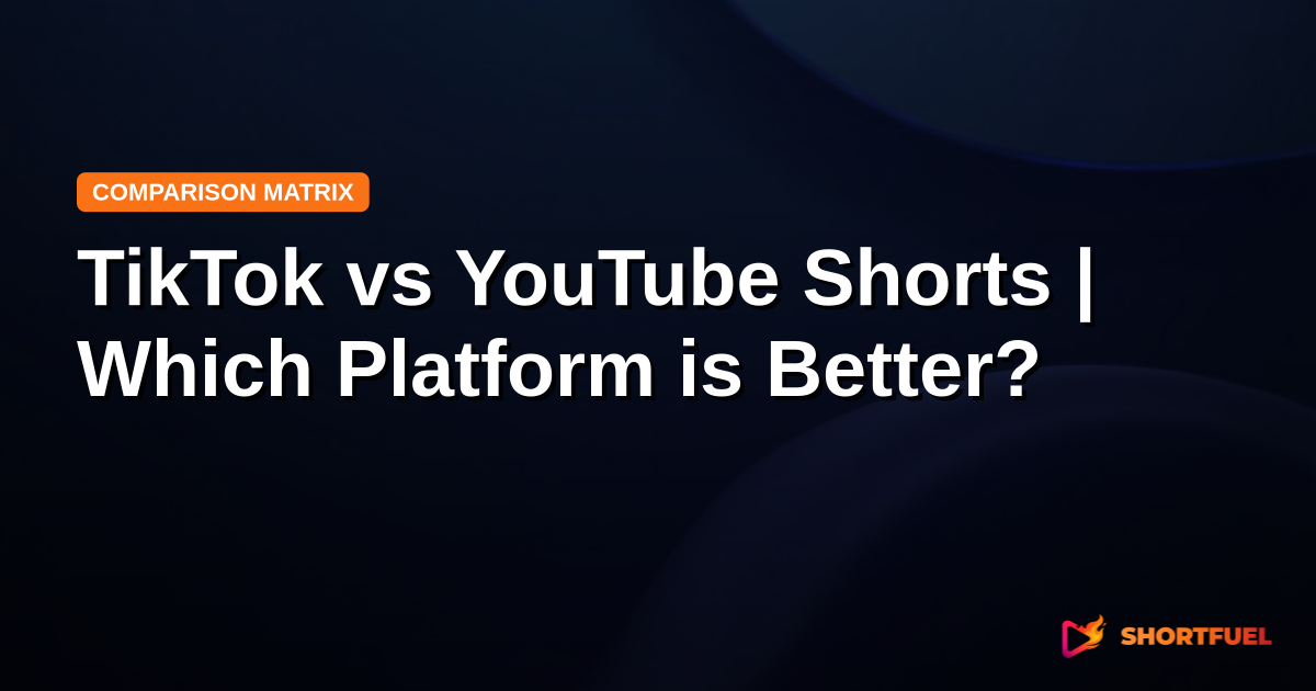 TikTok vs YouTube Shorts | Which Platform is Better?