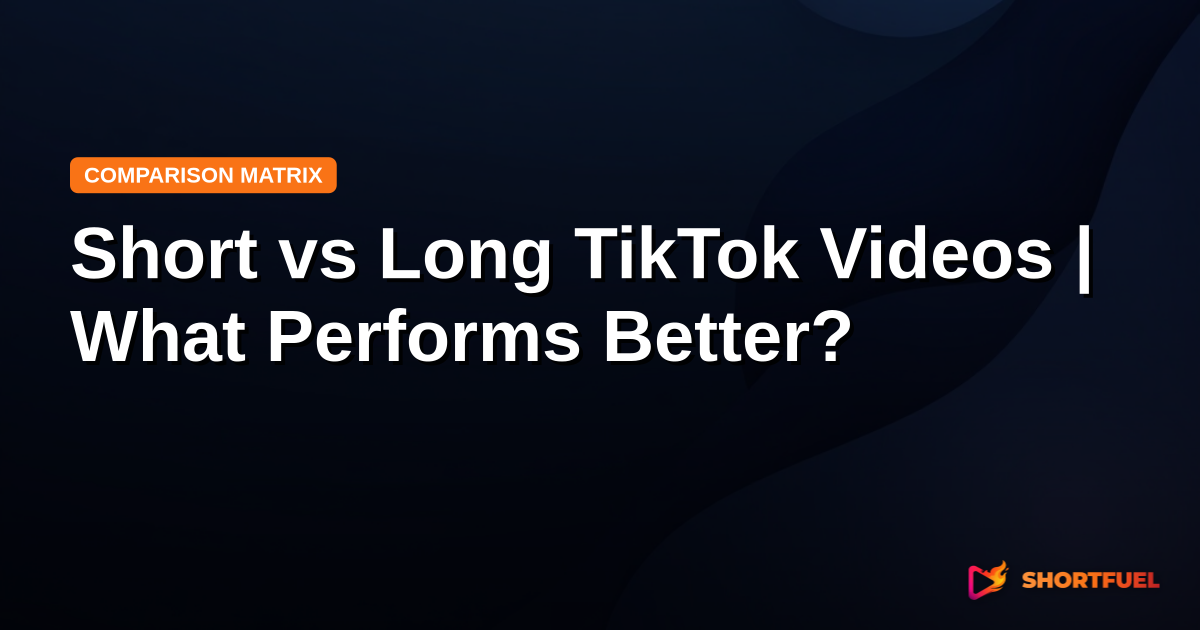 Short vs Long TikTok Videos | What Performs Better?