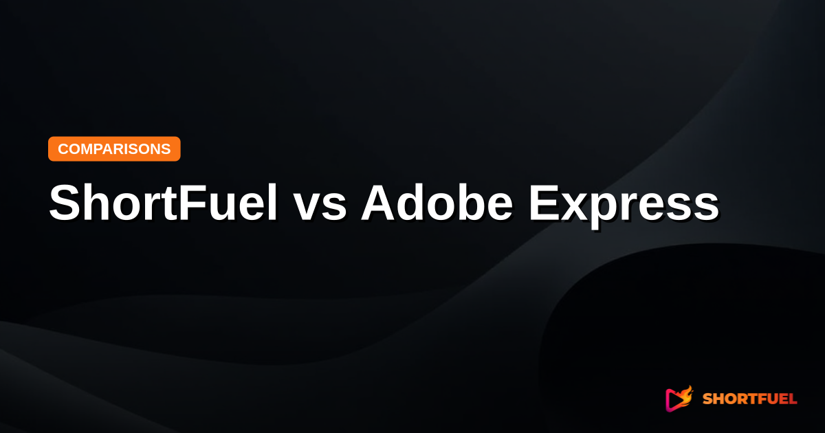 ShortFuel vs Adobe Express: Which is Better?