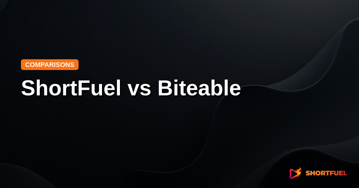 ShortFuel vs Biteable: Which is Better?