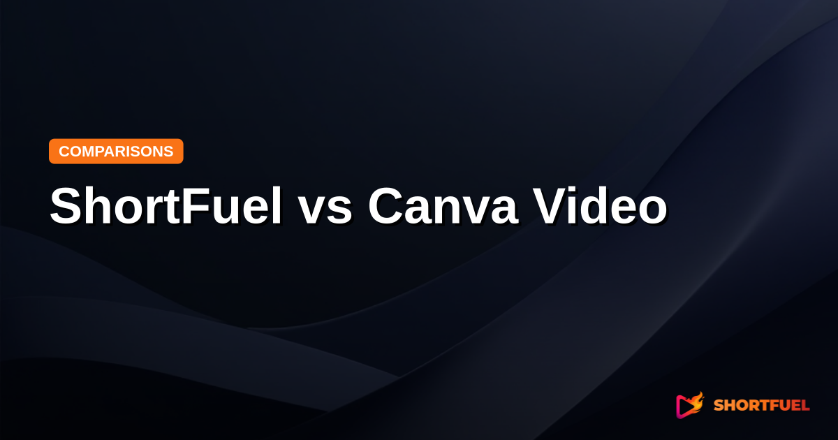 ShortFuel vs Canva Video: Which is Better?