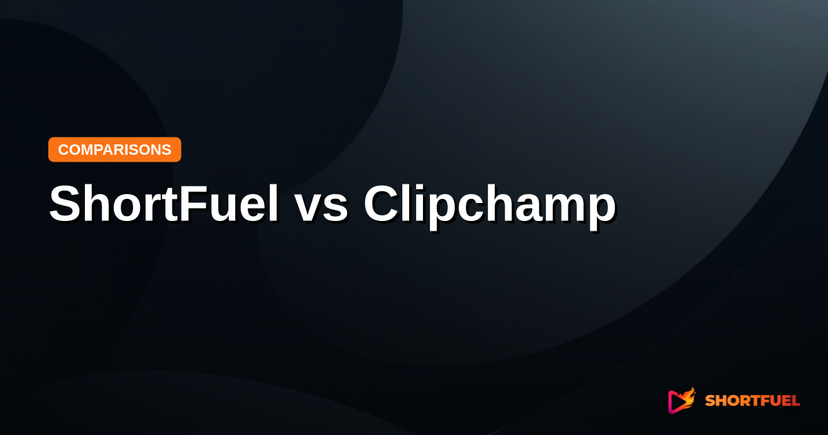 ShortFuel vs Clipchamp: Which is Better?
