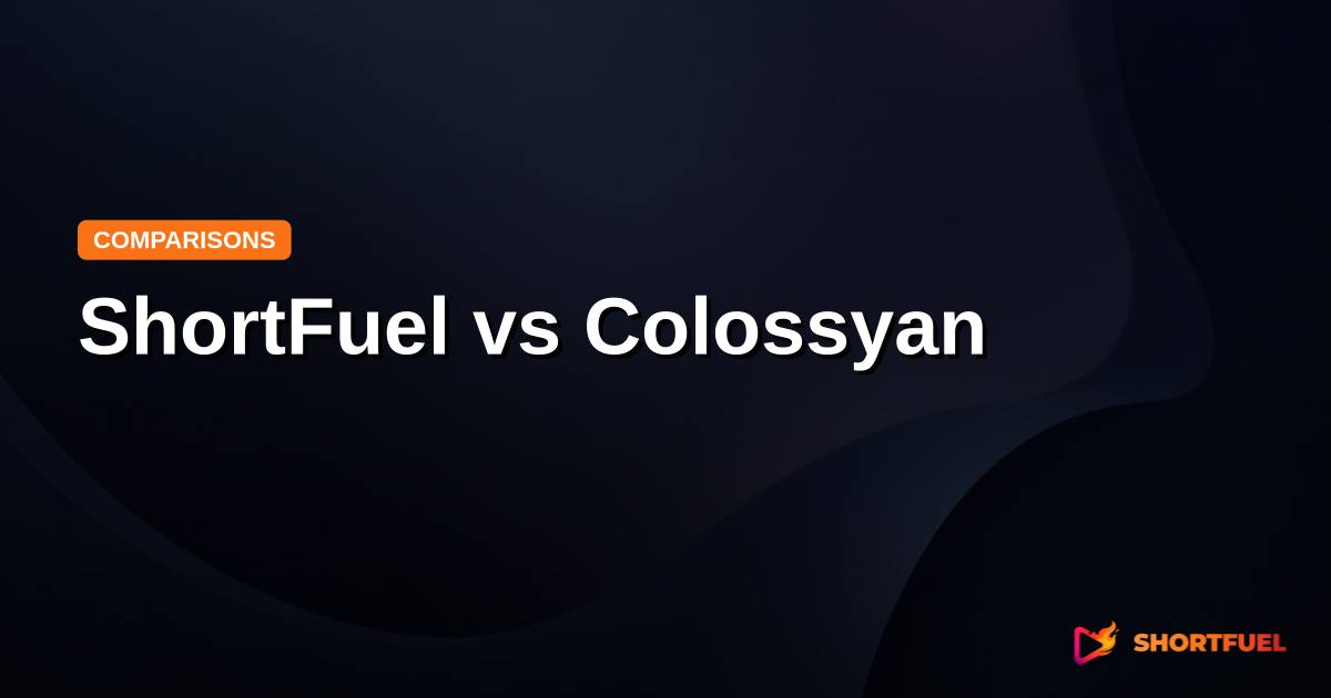 ShortFuel vs Colossyan: Which is Better?