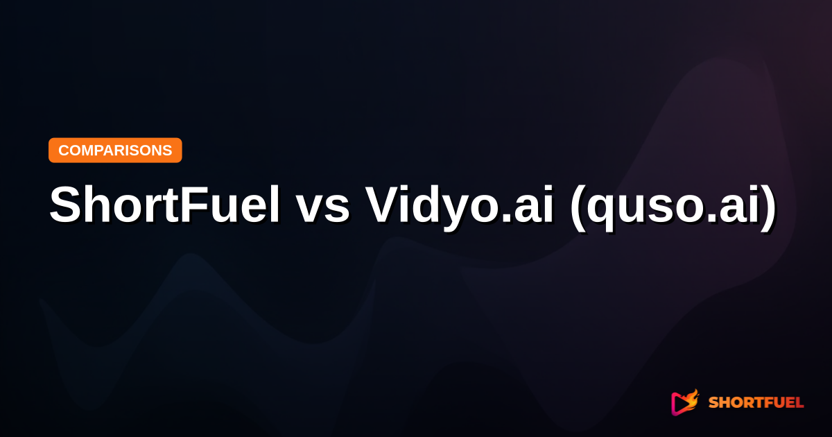 ShortFuel vs Vidyo.ai (quso.ai): Which is Better?