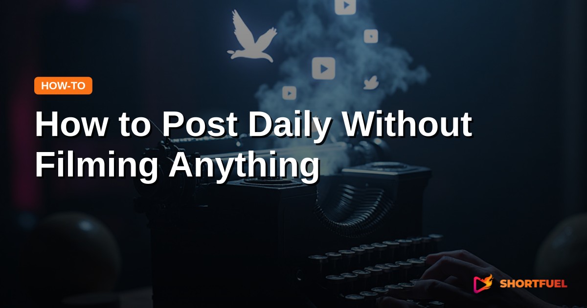 How to Post Daily Without Filming Anything