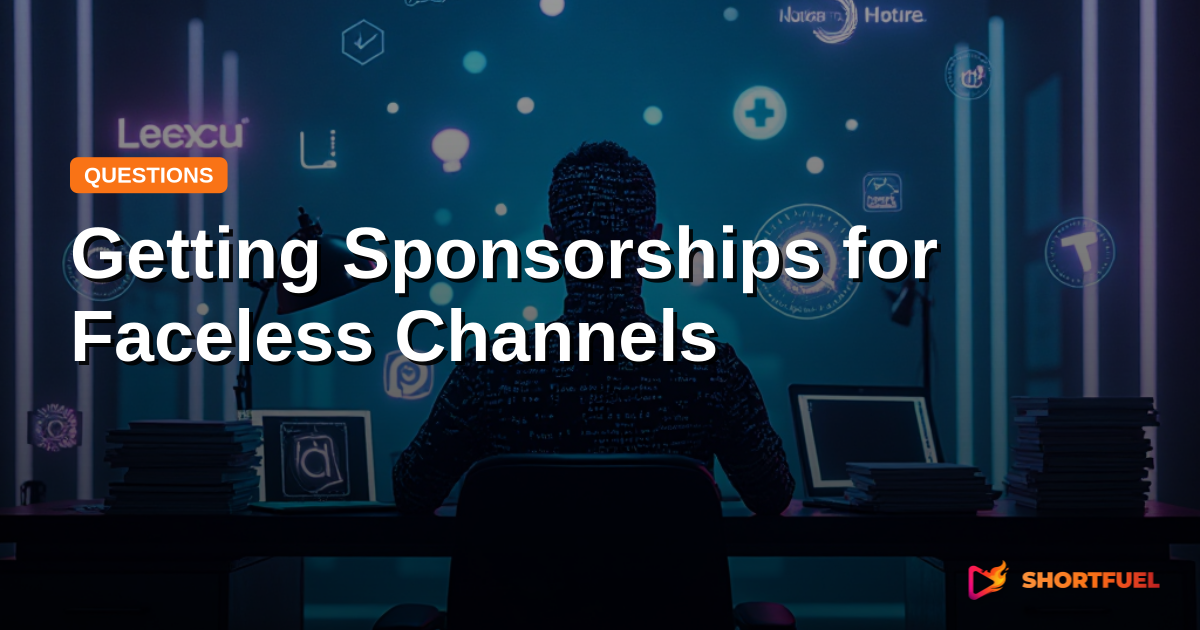 Getting Sponsorships for Faceless Channels