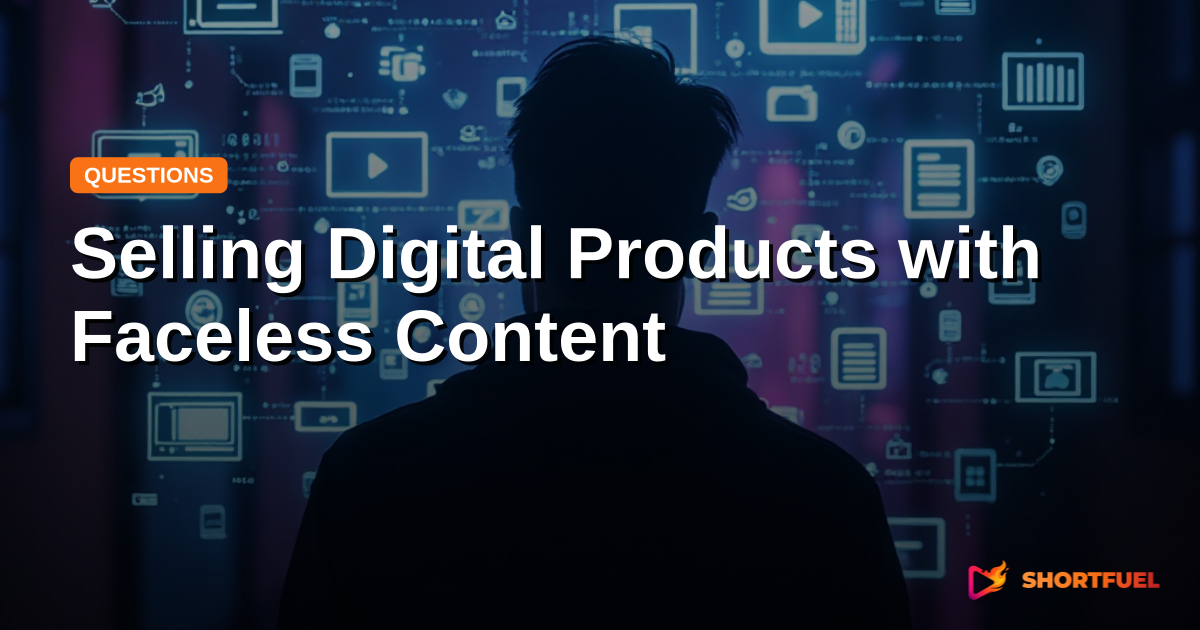 Selling Digital Products with Faceless Content