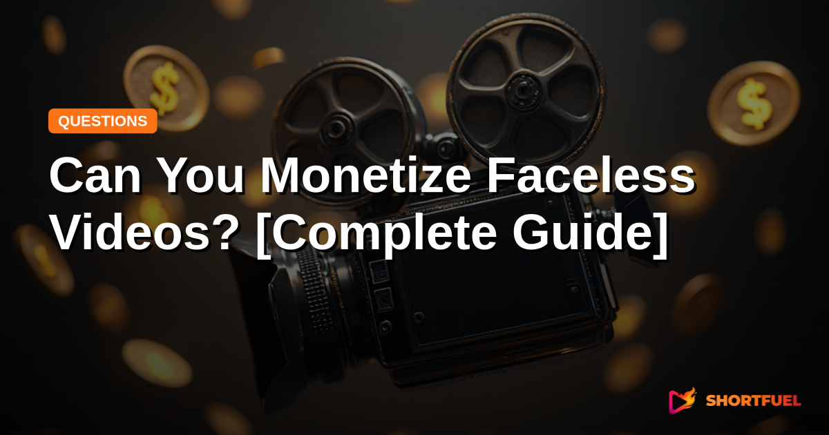 Can You Monetize Faceless Videos? [Complete Guide]