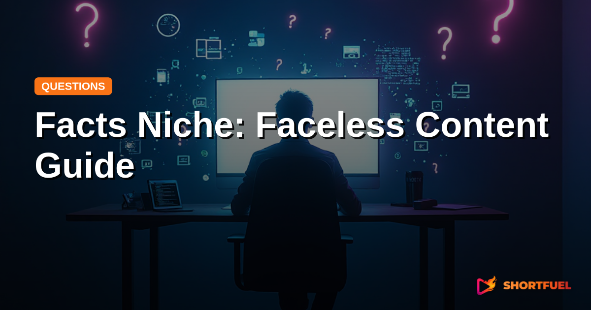 Facts Niche: Faceless Content Guide