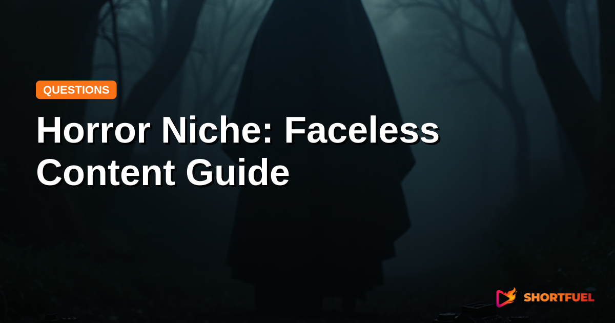Horror Niche: Faceless Content Guide