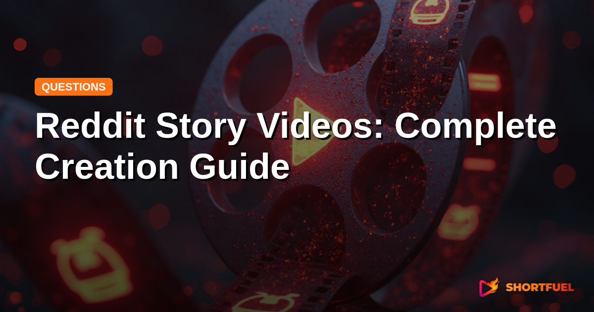 Reddit Story Videos: Complete Creation Guide