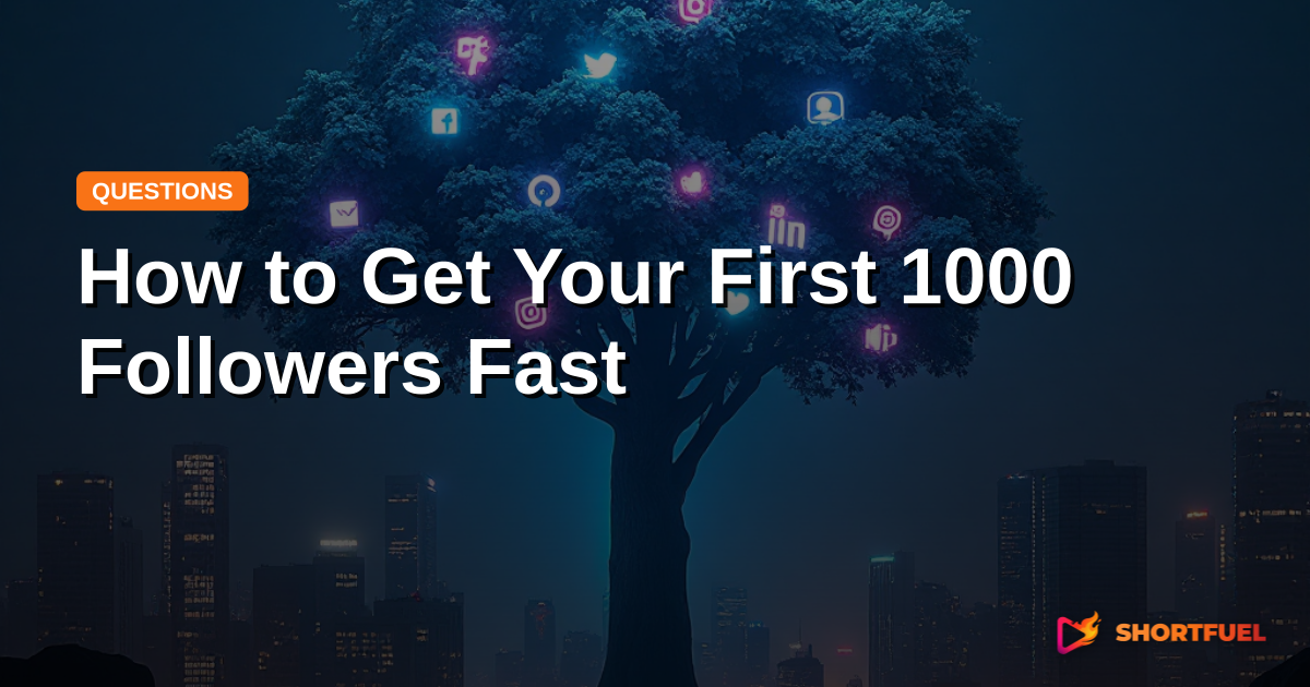 How to Get Your First 1000 Followers Fast