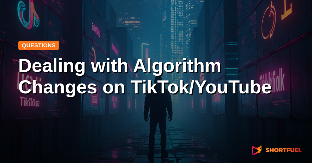 Dealing with Algorithm Changes on TikTok/YouTube