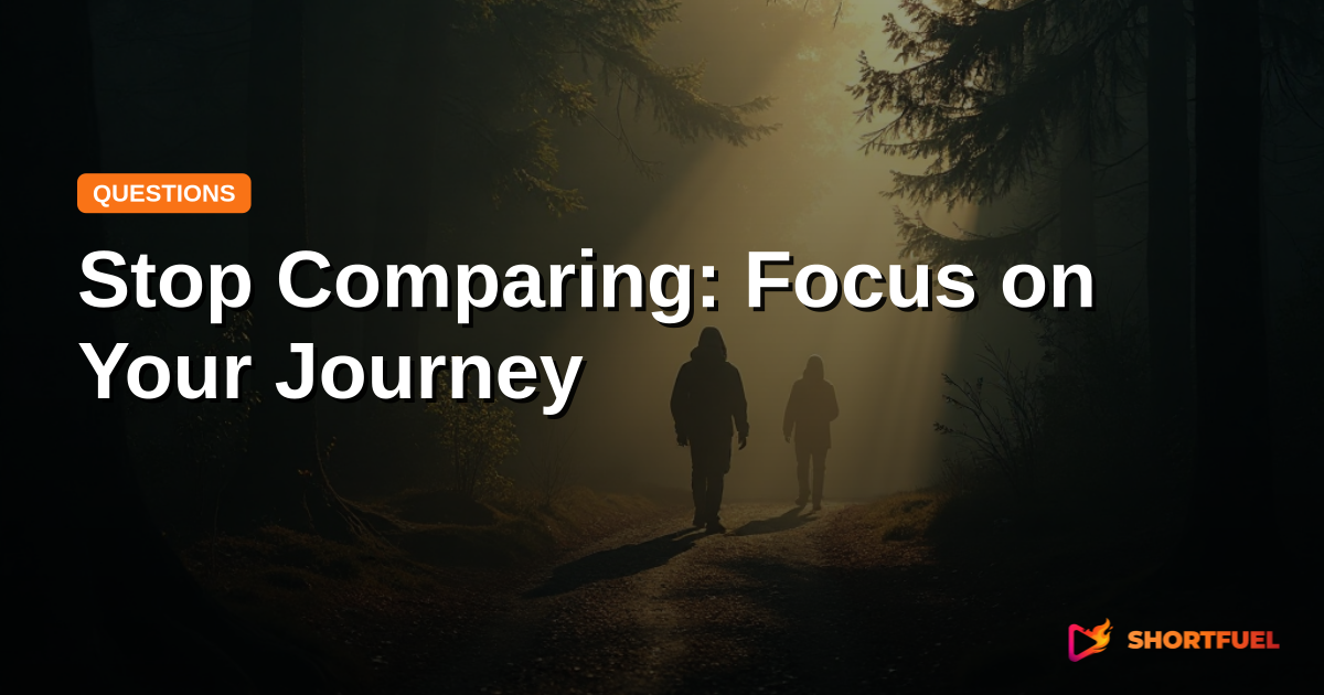 Stop Comparing: Focus on Your Journey