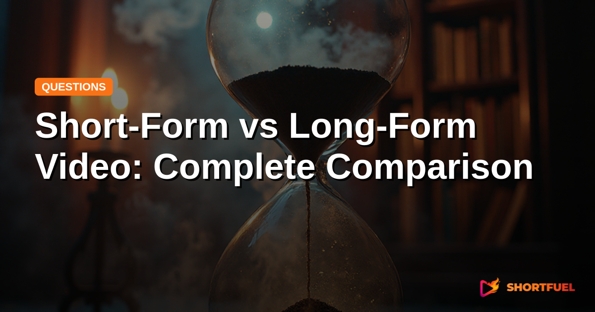 Short-Form vs Long-Form Video: Complete Comparison