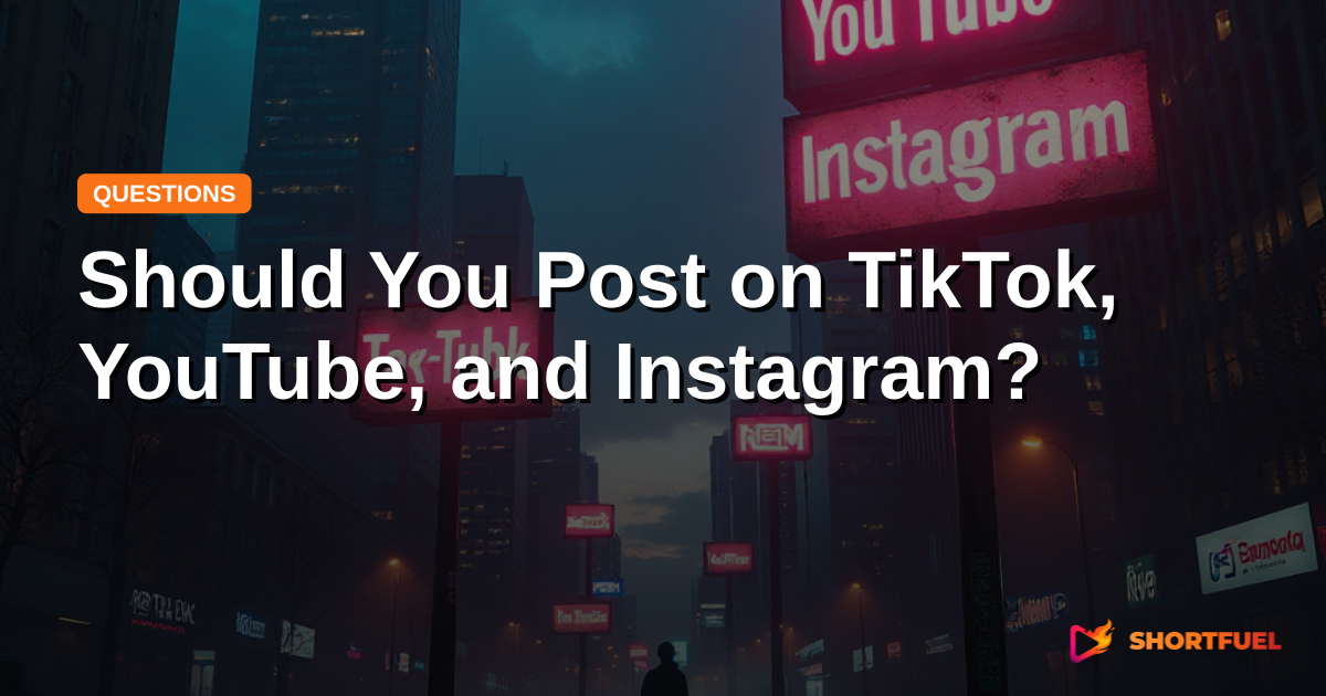Should You Post on TikTok, YouTube, and Instagram?