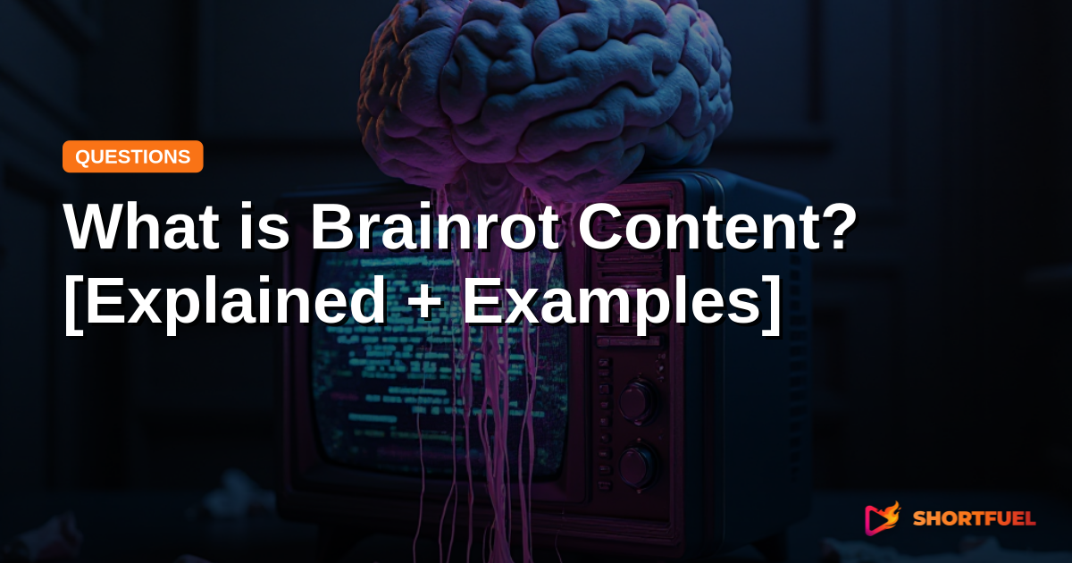 What is Brainrot Content? [Explained + Examples]
