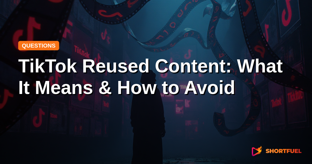 TikTok Reused Content: What It Means & How to Avoid