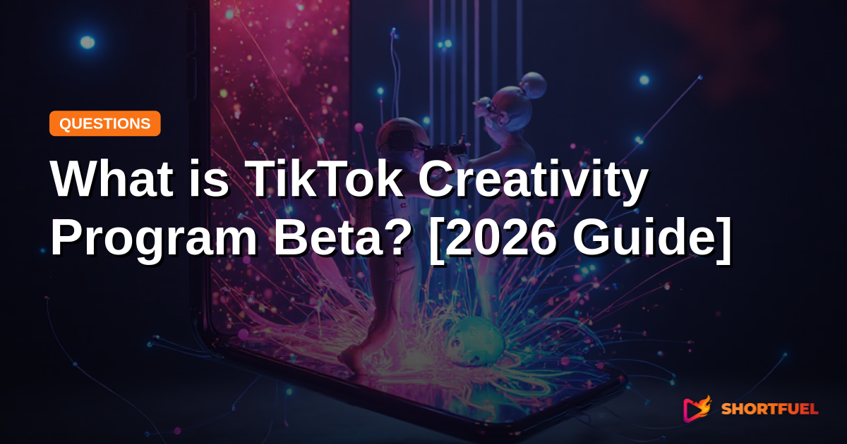 What is TikTok Creativity Program Beta? [2026 Guide]